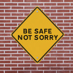 be-safe-not-sorry